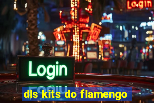 dls kits do flamengo